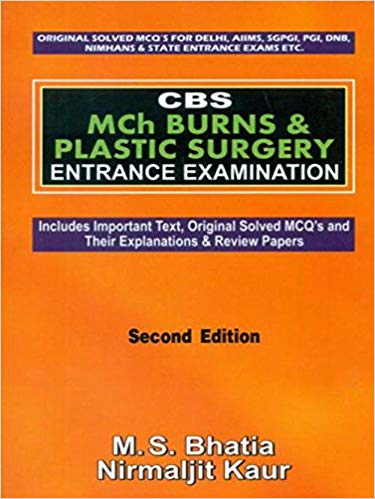 Cbs: Mch Burns And Plastic Surgery: Entrance Examination: 2nd Edition Paperback – 2012by M S Shatia (Author)